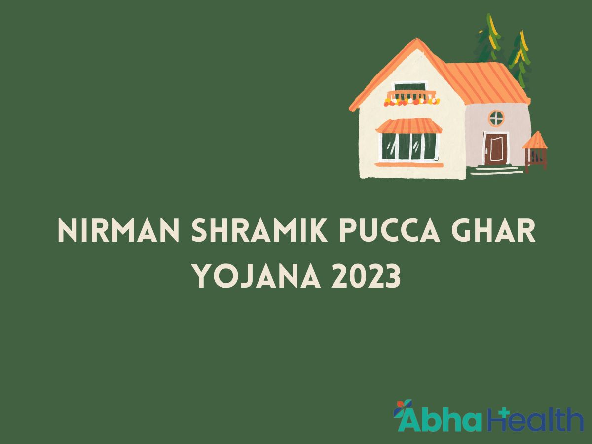 Nirman Shramik Pucca Ghar Yojana 2023 