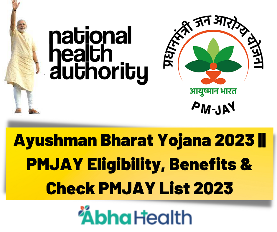 Ayushman Bharat Yojana 2023 PMJAY Eligibility Benefits Check PMJAY List 2023