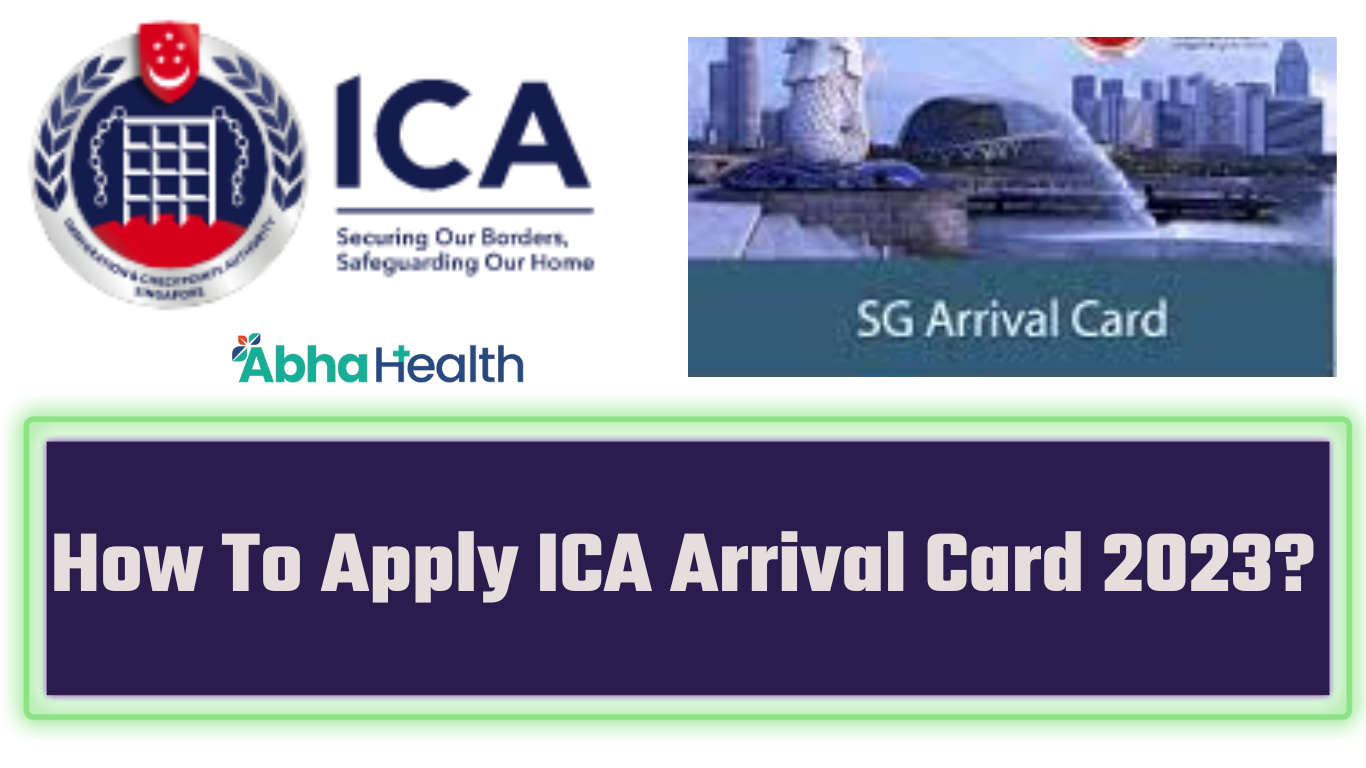 How To Apply ICA Arrival Card 2023?