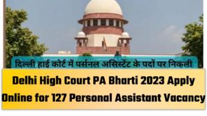 Delhi High Court PA Bharti 2023 Apply Online