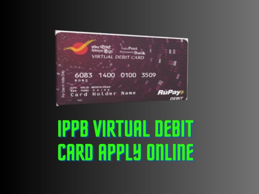 how-to-apply-for-ippb-rupay-virtual-debit-card-online