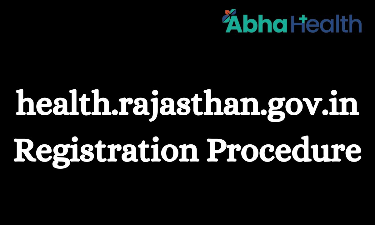 health.rajasthan.gov.in Registration Procedure, Login, Objectives, Documents, Eligibility & Helpline Number